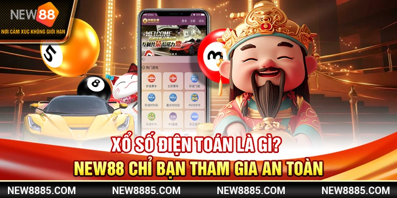 Xổ Số Điện Toán Là Gì? NEW88 Chỉ Bạn Tham Gia An Toàn