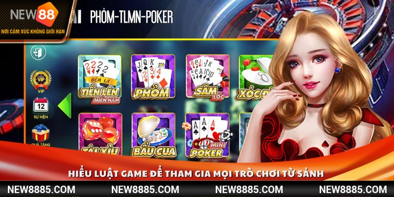 Hiểu luật game để tham gia mọi trò chơi từ sảnh