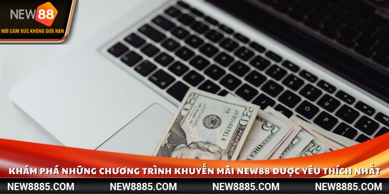 Khám phá những chương trình khuyến mãi New88 được yêu thích nhất