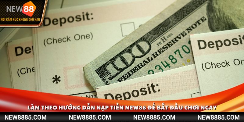 Làm theo hướng dẫn nạp tiền NEW88 để bắt đầu chơi ngay