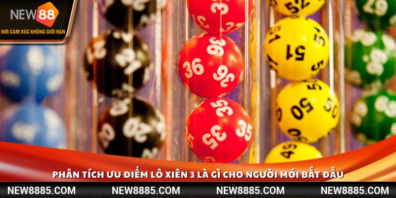 Phân tích ưu điểm lô xiên 3 là gì cho người mới bắt đầu