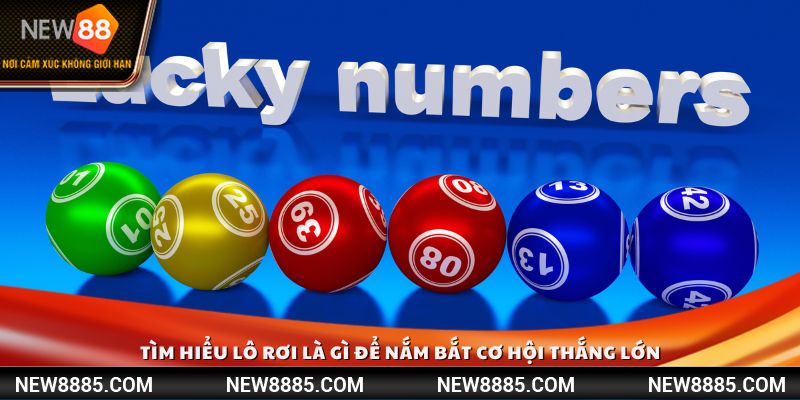 Tìm hiểu lô rơi là gì để nắm bắt cơ hội thắng lớn